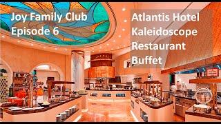 Over 200 Food Items | Atlantis The Palm | Kaleidoscope | Joy Family Club Episode 6 #atlantisthepalm