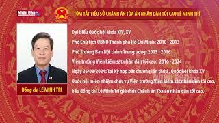 Tiểu sử Chánh án Tòa án nhân dân Tối cao Lê Minh Trí