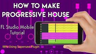 How To Make Progressive House - FL Studio Mobile Tutorial + flm
