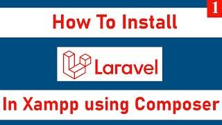 How to Install Laravel in Xampp using Composer