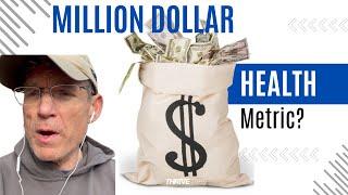 Finding Your Million Dollar Health Metric!