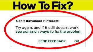 Fix Can't Download Pinterest App Error On Google Play Store in Android | Fix Can't Install App