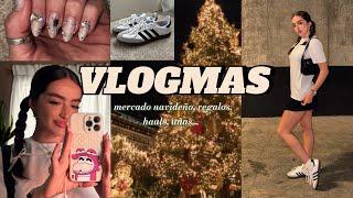 VLOGMAS⭐️ mercado navideño, regalitos, hauls, uñas nuevas…