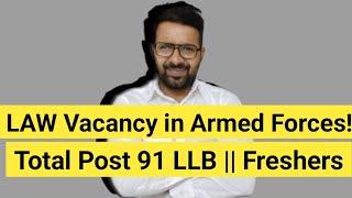 LAW Vacancy in  Armed Forces 2025 || Freshers || Total Post 91 LLB || Salary 80000 Per Month