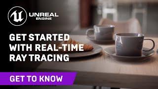 How to Get Started With Real-Time Ray Tracing | Get to Know