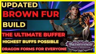 PF: WOTR ENHANCED - BROWN FUR Build: The ULTIMATE BUFFER with DRAGON FORMS for ALL PARTY!