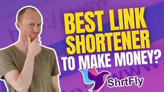 ShrtFly Review – Best Link Shortener to Earn Easy Money? (REAL Truth)