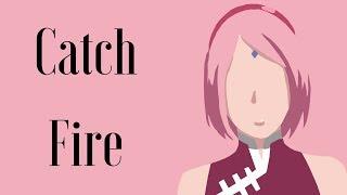 Sakura Haruno | AMV | Catch Fire