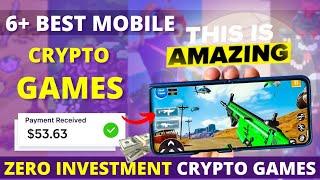 6 HIGH-EARNING Mobile Play to Earn Crypto Games for FREE in 2025 (Android and IOS) No Investment