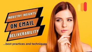 Industry Insights for Email Deliverability: Best Practices and Techniques.