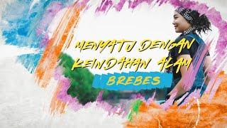 Menyatu dengan Keindahan Alam Brebes