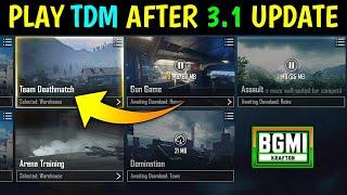 How To Play TDM After Update 3.1 | How To Play TDM After Update 3.1 Version In BGMI | Play TDM BGMI