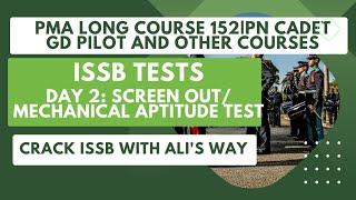 Screen Out/Mechanical Aptitude Test|ISSB Tests: Day 2|PMA Long Course 152|PN Cadet|GD Pilot #issb