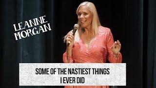 Some of the Nastiest Things I Ever Did, Leanne Morgan
