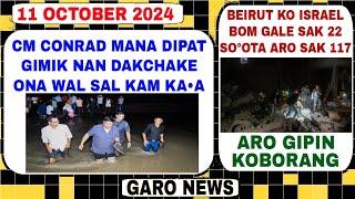 Garo News:11 October 2024/Israel Army Beirut ko bom gala bangen sijok aro Cm Conrad dakchakenga