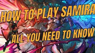 How To Play Samira in Under 6 Minutes! ALL You Need To Know!! - League Of Legends Samira Guide