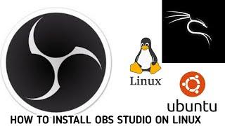 HOW TO INSTALL OBS STUDIO ON KALI LINUX & UBUNTU OR ANY OTHER DEBIAN BASED LINUX DISTRIBUTION EASILY