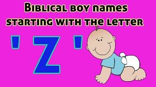 Popular Biblical Baby Boy Names From 'Z' | Christian Baby boy Names starting with letter Z|Boy Names