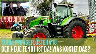 Schleppergeflüster#18 Der neue Fendt ist da!  Was kostet sowas?