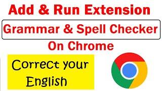 Correct Your English Online | Add & Run Grammar & Spell Checker Extension on Google Chrome