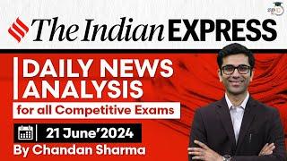 Indian Express Editorial Analysis by Chandan Sharma | 21 June 2024 | UPSC Current Affairs 2024