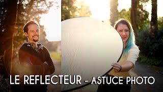 Un petit accessoire photo bien utile : le réflecteur ! Conseils et astuces - Apprendre la photo