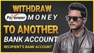 Withdraw Payoneer Money To Another Bank Account Or Make a Payment To Recipient's Bank Account