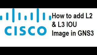 How to Add L2 & L3 IOU Image in GNS3! GNS3 L2 & L3 IOU VM Setup Step by Step!