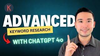 ChatGPT 4o: The Ultimate Tool for Advanced Keyword Research