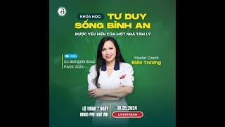 LIVE 133 : Buổi 5 đợt 2 | Tư duy bình an của nhà tâm lý