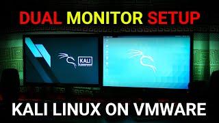 How To Setup Kali Linux on VMware With Dual Monitor.