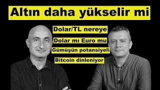 Altın daha yükselir mi? | Dolar/TL nereye? | Bitcoin neyi bekliyor?