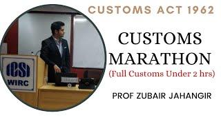 Customs Marathon | Complete Revision of Customs Act 1962 | CS Executive |  Prof Zubair Jahangir