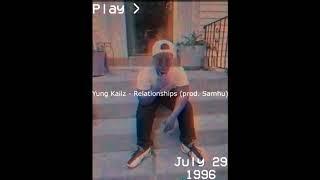 Yung Kailz - Relationships (prod. Samhu)