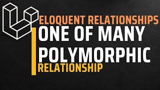 One of Many Polymorphic Relationship | Laravel  Eloquent Relationships