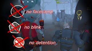 No detention, no facecamp and no blink Hell Ember | Identity V