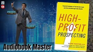 High Profit Prospecting Best Audiobook Summary By Mark Hunter