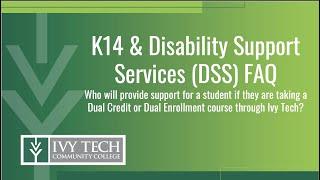 Ivy Tech K-14 & DSS FAQ - Providing support for a student in a dual credit or dual enrollment course