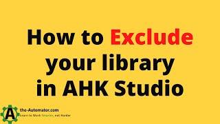 How to hide library files in AHK Studio