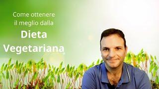 La dieta vegetariana, parte prima: come farla al meglio