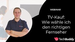 Webinar: TV-Kauf - wie wähle ich den richtigen Fernseher ︱TechBuddy