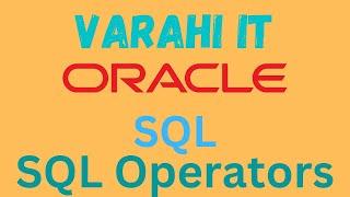 VARAHI IT Oracle SQL Operators