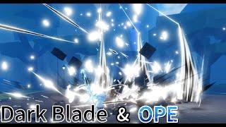 [GPO] Dark Blade + OPE