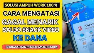 Cara Mengatasi Tidak Bisa Tarik Saldo Snack Video Ke Dana Terbaru 2022