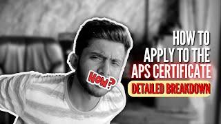 Step by Step - How to Apply for the APS certificate