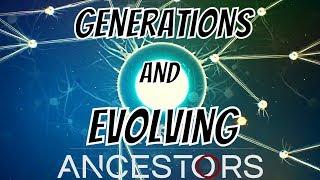 When Should You Evolve Generations? Ancestors- The Humankind Odyssey