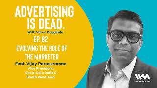 Advertising Is Dead Ep. 82: Evolving the Role of the Marketer