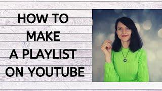 How to Make a Playlist on YouTube | Create Your Own YouTube Playlist