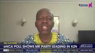 2024 Elections | eNCA poll shows MK Party leading in KZN