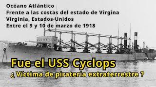 USS Cyclops: ¿ Víctima de Piratería Extraterrestre ?